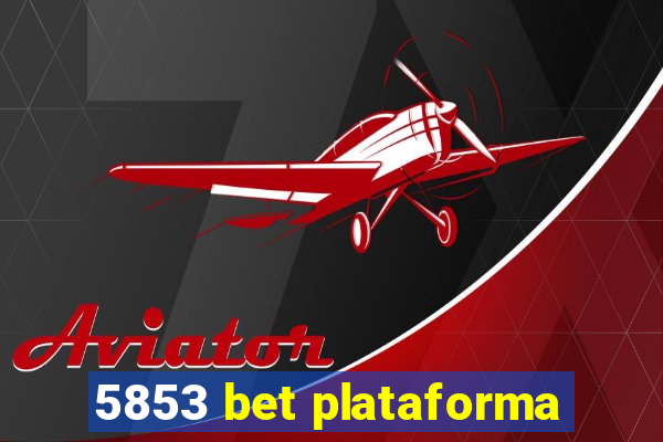 5853 bet plataforma